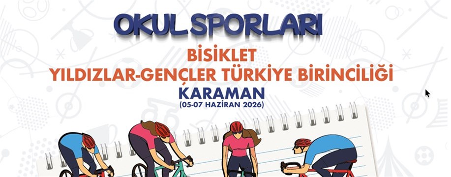 KARAMAN, OKUL SPORLARI BİSİKLET TÜRKİYE BİRİNCİLİĞİ’NE EV SAHİPLİĞİ YAPACAK